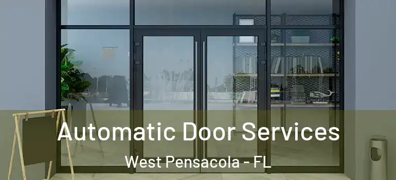 Automatic Door Services West Pensacola - FL