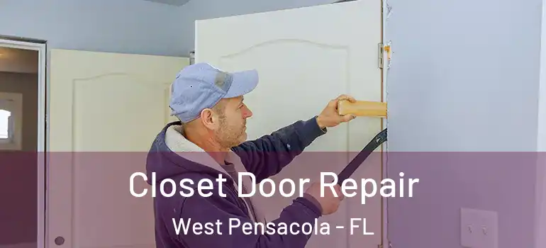  Closet Door Repair West Pensacola - FL