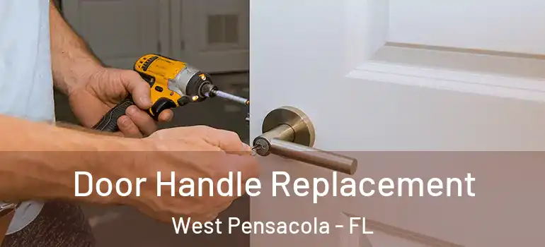 Door Handle Replacement West Pensacola - FL