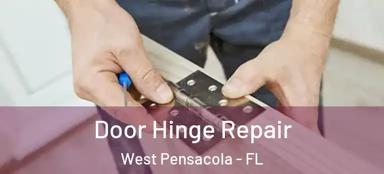  Door Hinge Repair West Pensacola - FL