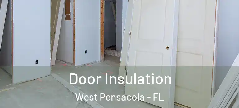 Door Insulation West Pensacola - FL