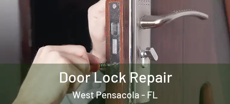  Door Lock Repair West Pensacola - FL