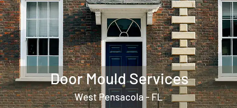  Door Mould Services West Pensacola - FL