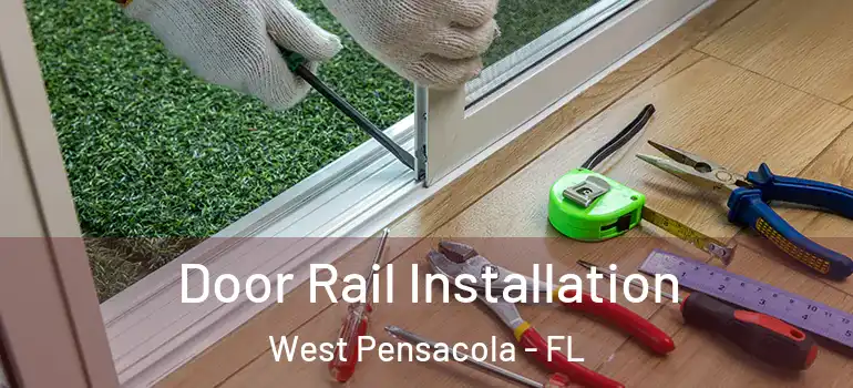  Door Rail Installation West Pensacola - FL