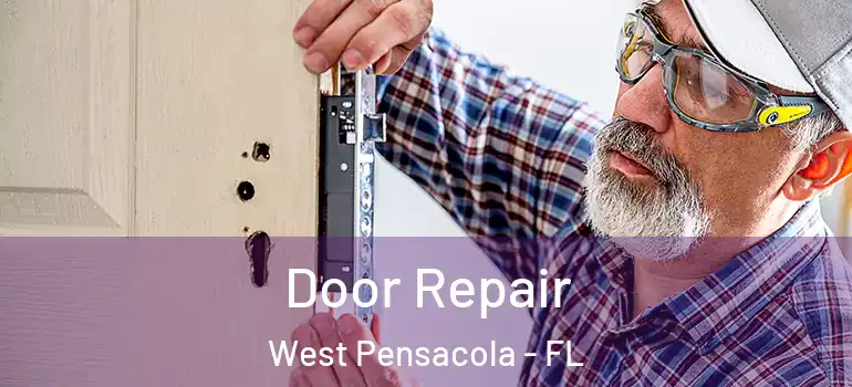  Door Repair West Pensacola - FL