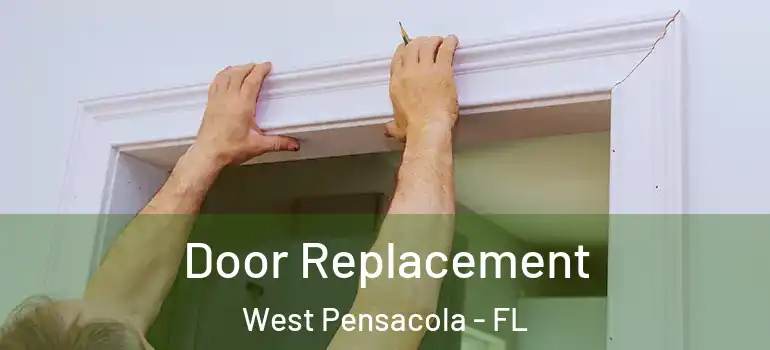  Door Replacement West Pensacola - FL