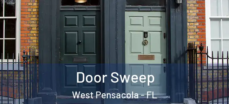  Door Sweep West Pensacola - FL
