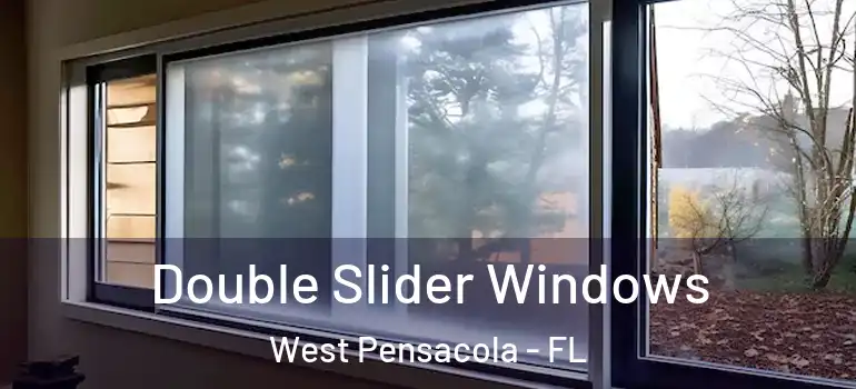 Double Slider Windows West Pensacola - FL