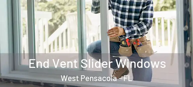  End Vent Slider Windows West Pensacola - FL