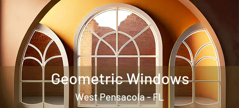  Geometric Windows West Pensacola - FL