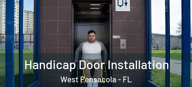  Handicap Door Installation West Pensacola - FL
