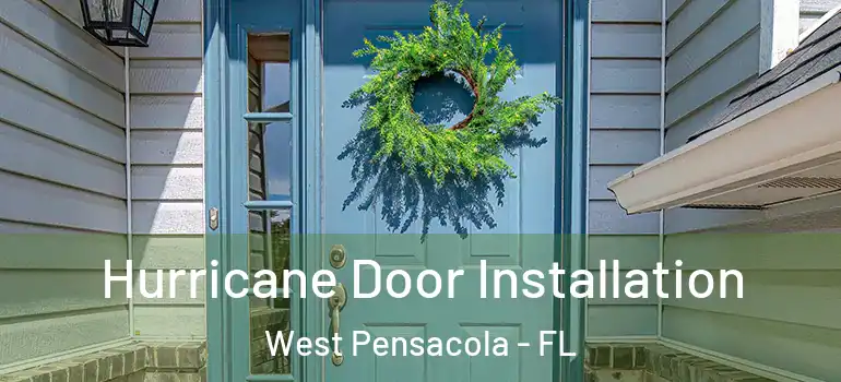 Hurricane Door Installation West Pensacola - FL