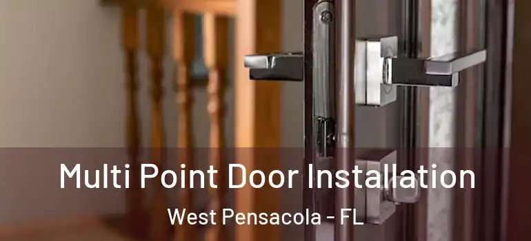  Multi Point Door Installation West Pensacola - FL