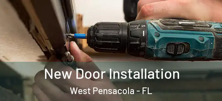  New Door Installation West Pensacola - FL