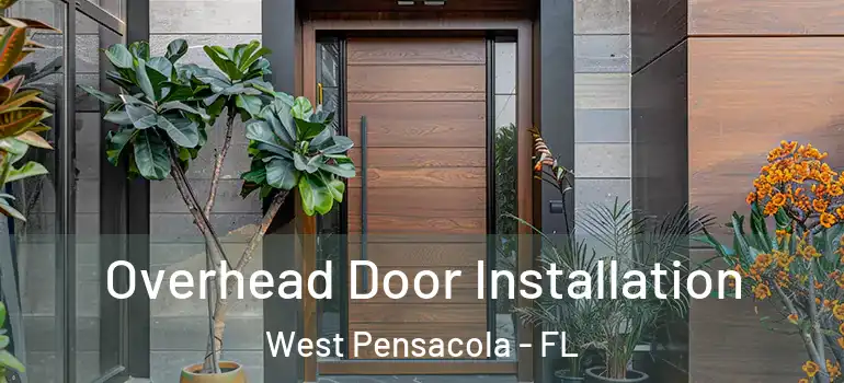 Overhead Door Installation West Pensacola - FL