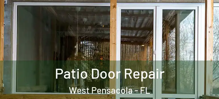  Patio Door Repair West Pensacola - FL