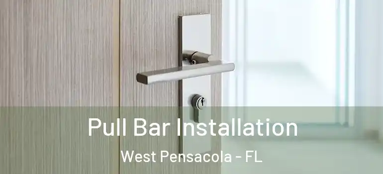 Pull Bar Installation West Pensacola - FL