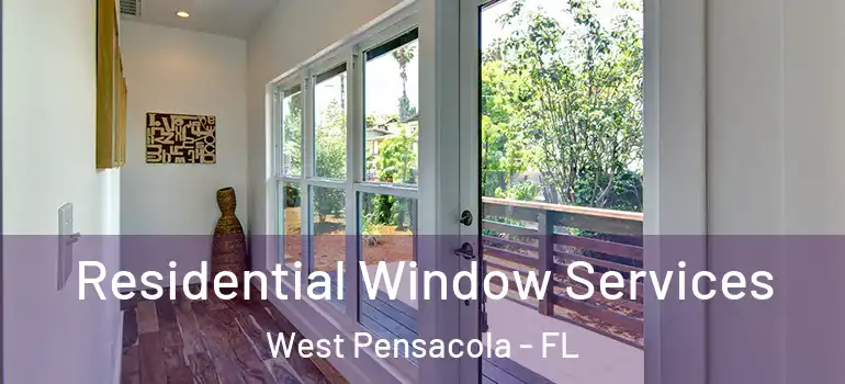  Residential Window Services West Pensacola - FL