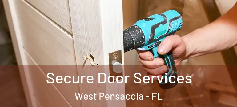  Secure Door Services West Pensacola - FL