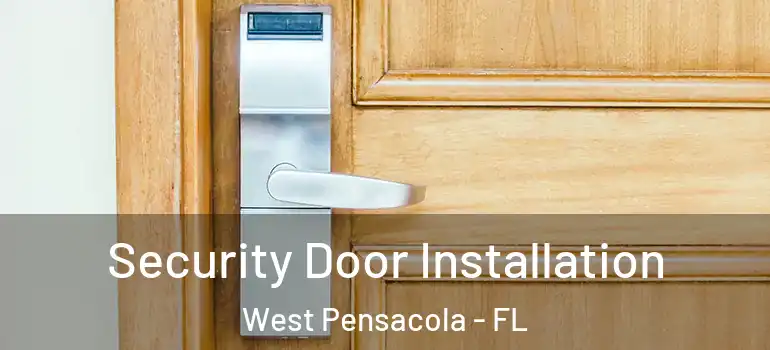  Security Door Installation West Pensacola - FL