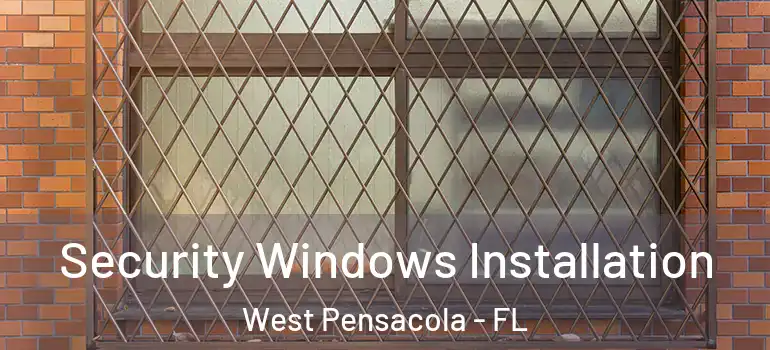 Security Windows Installation West Pensacola - FL