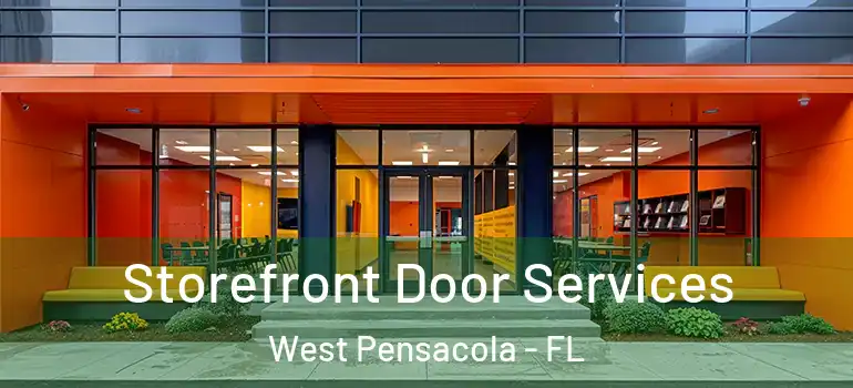  Storefront Door Services West Pensacola - FL