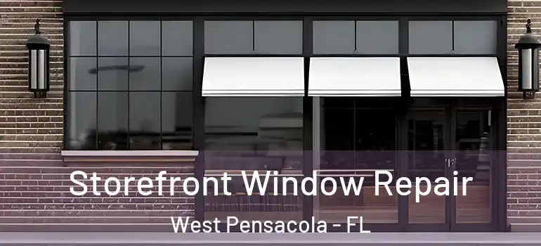 Storefront Window Repair West Pensacola - FL