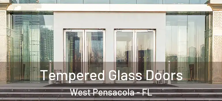  Tempered Glass Doors West Pensacola - FL