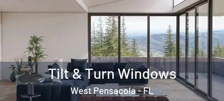  Tilt & Turn Windows West Pensacola - FL