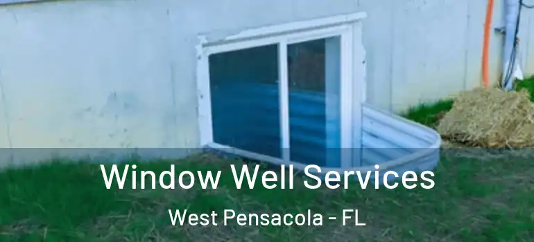  Window Well Services West Pensacola - FL