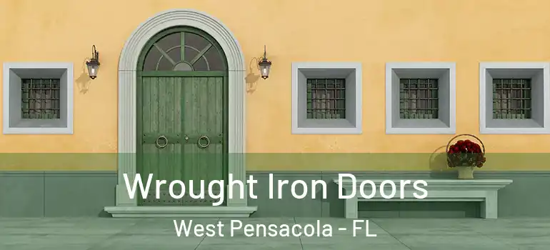  Wrought Iron Doors West Pensacola - FL
